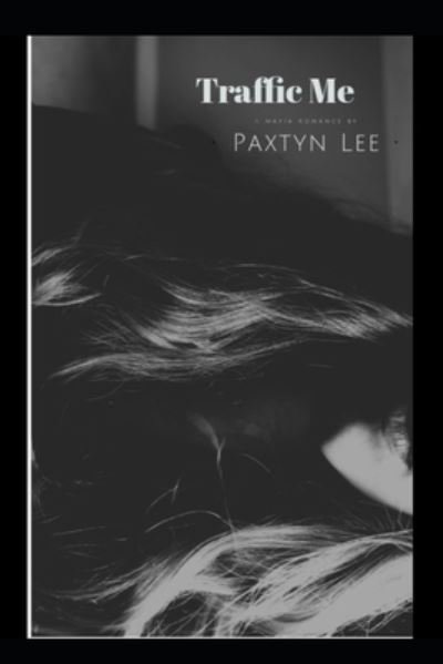Cover for Paxtyn Lee · Traffic Me (Paperback Book) (2021)