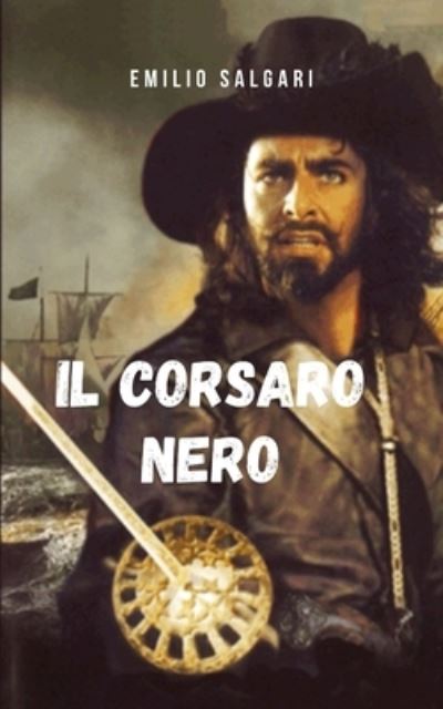 Cover for Emilio Salgari · Il Corsaro Nero: Una storia di avventura e mistero in questo classico Salgarigari (Paperback Book) (2021)