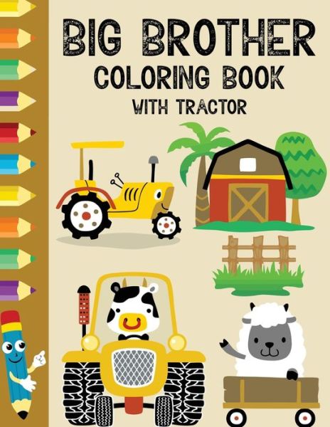 Big Brother Coloring Book with Tractor - Jackson Carter - Books - Independently Published - 9798557742931 - November 2, 2020