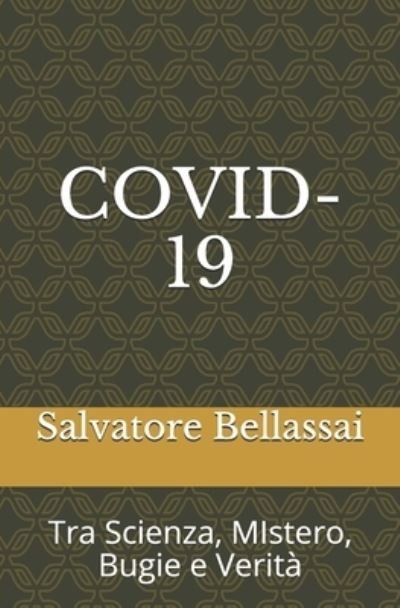 Cover for Salvatore Bellassai · Covid-19: Tra Scienza, MIstero, Bugie e Verita (Paperback Bog) (2020)