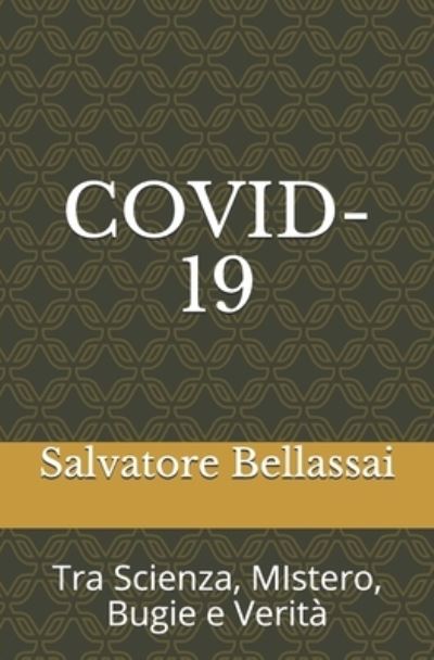 Cover for Salvatore Bellassai · Covid-19: Tra Scienza, MIstero, Bugie e Verita (Paperback Book) (2020)