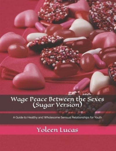 Cover for Yoleen Lucas · Wage Peace Between the Sexes (Paperback Book) [Sugar edition] (2020)