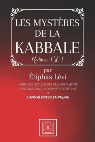 Les Mysteres de la Kabbale - Eliphas Levi - Books - Independently Published - 9798579085931 - December 9, 2020