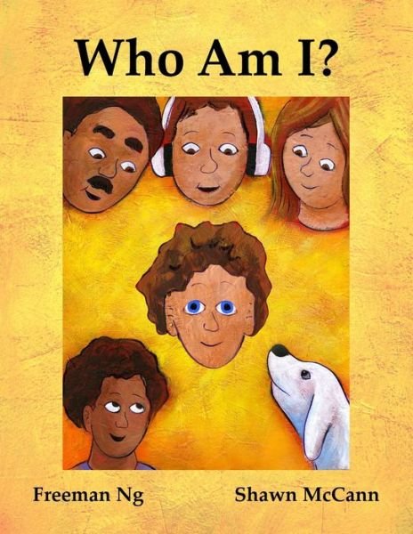 Who Am I? - Freeman Ng - Libros - Independently Published - 9798632474931 - 31 de marzo de 2020