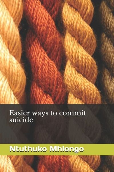 Cover for Ntuthuko Mhlongo · Easier ways to commit suicide (Paperback Bog) (2020)