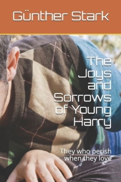 Cover for Günther Stark · The Joys and Sorrows of Young Harry (Paperback Book) (2020)