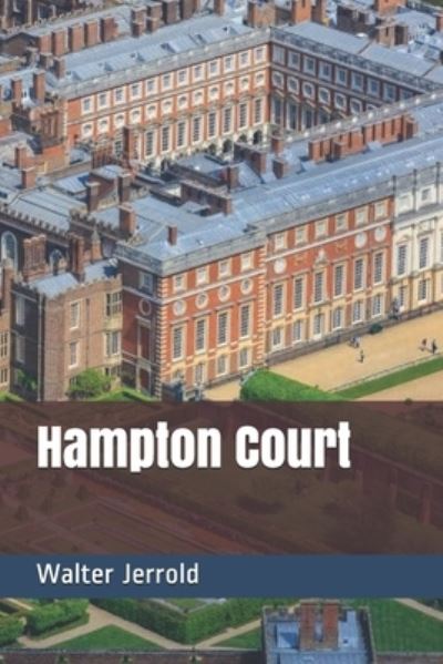 Cover for Walter Jerrold · Hampton Court (Pocketbok) (2021)