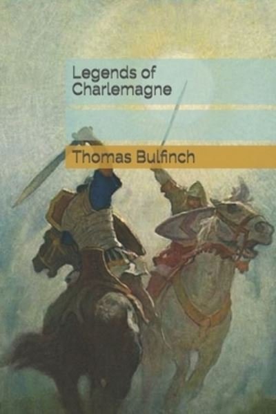 Cover for Thomas Bulfinch · Legends of Charlemagne (Paperback Book) (2021)
