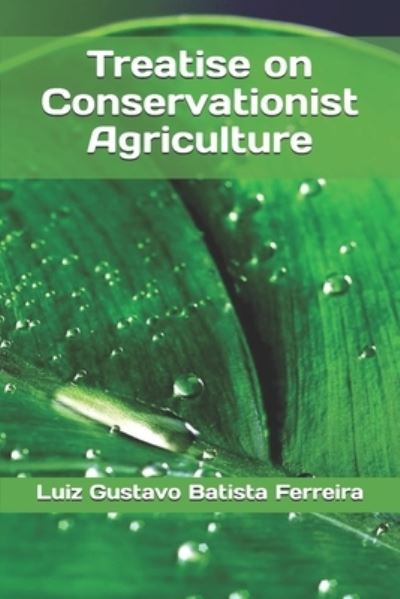 Cover for Luiz Gustavo Batista Ferreira · Treatise on Conservationist Agriculture (Pocketbok) (2021)