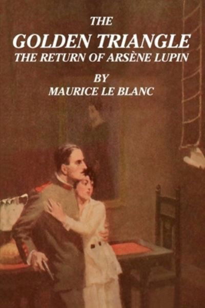 Cover for Maurice Leblanc · The Golden Triangle The Return of Arsene Lupin (Pocketbok) (2021)