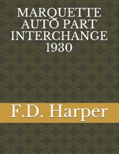 Cover for F D Harper · Marquette Auto Part Interchange 1930 (Paperback Book) (2021)