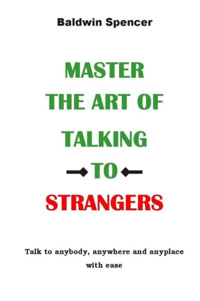 Cover for Baldwin Spencer · Master the Art of Talking to Strangers (Pocketbok) (2021)