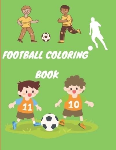 Cover for Duta Constantin · Football Coloring Book - English Version (Paperback Bog) (2021)