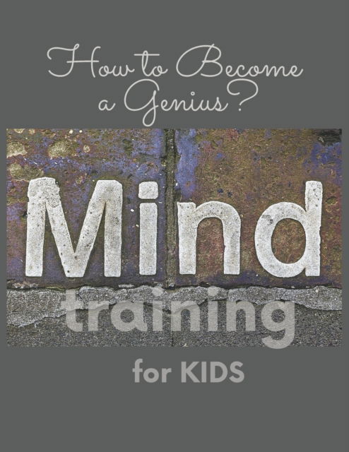 Cover for Sikora Maria Sikora · Mind training for Kids: How to Become a Genius? - Mind training for Kids (Paperback Bog) (2021)