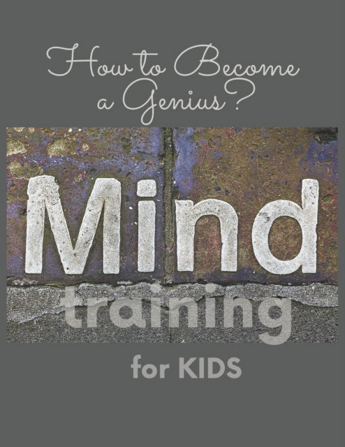 Cover for Sikora Maria Sikora · Mind training for Kids: How to Become a Genius? - Mind training for Kids (Paperback Book) (2021)