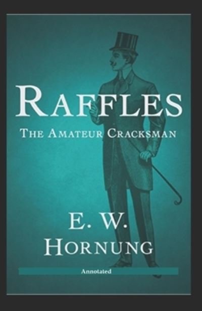 Cover for E W Hornung · The Amateur Cracksman (Annotated) (Paperback Book) (2021)