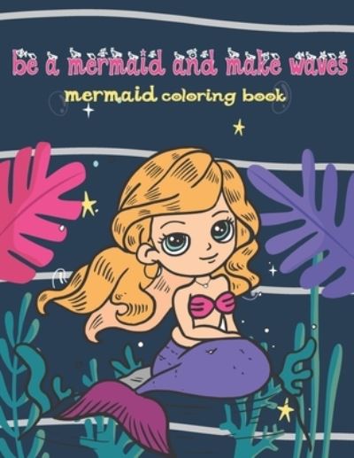 Cover for Mosasiyas 45 · Be a Mermaid and Make Waves (Paperback Book) (2021)