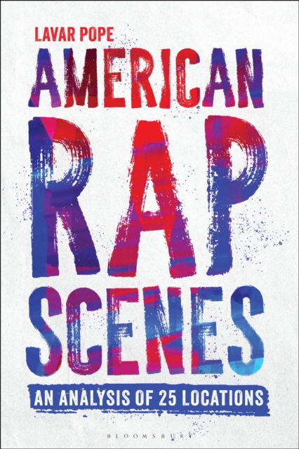 Cover for Pope, Dr. Lavar (Associate Professor of Political Science) · American Rap Scenes: An Analysis of 25 Locations (Hardcover Book) (2025)