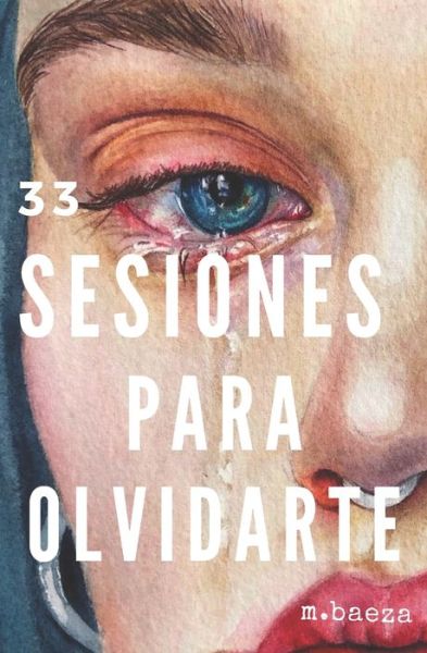 Cover for M Baeza · 33 Sesiones Para Olvidarte (Paperback Book) (2022)