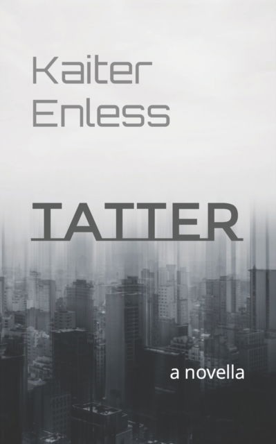 Cover for Kaiter Enless · Tatter - Gilding Dark (Pocketbok) (2022)