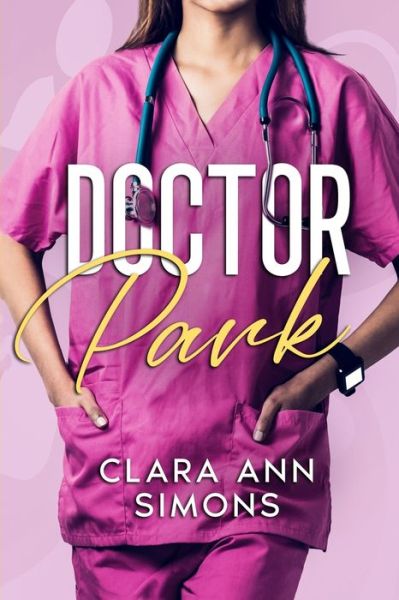 Cover for Clara Ann Simons · Dr. Park: A Lesbian Medical Romance (Paperback Book) (2022)