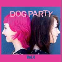 Vol 4 - Dog Party - Music - ASIAN MAN - 0061285102932 - June 22, 2015