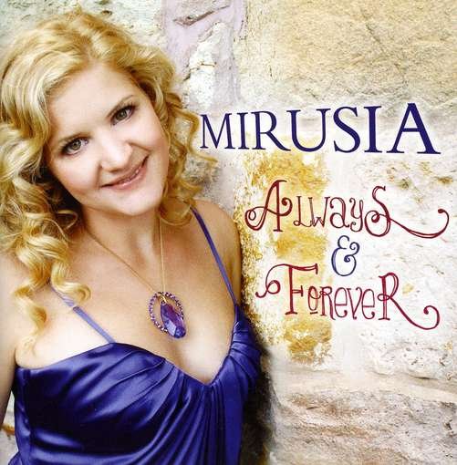 Always & Forever - Mirusia - Musiikki - CLASSICAL - 0600753306932 - torstai 9. joulukuuta 2010