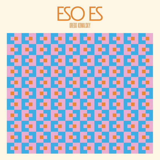 Cover for Gregg Kowalsky · Eso Es (LP) (2023)