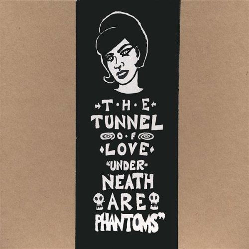 Underneath Are Phantoms - Tunnel of Love - Music -  - 0634479126932 - October 5, 2004