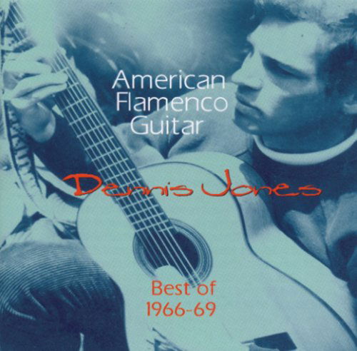 Cover for Dennis Jones · American Flamenco Guitar Best of 1966-69 (CD) (2006)