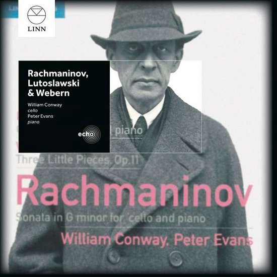 Rachmaninov. Lutoslawski & Webern: Music For Cello And Piano - William Conway & Peter Evans - Musik - LINN RECORDS - 0691062000932 - 14 augusti 2015
