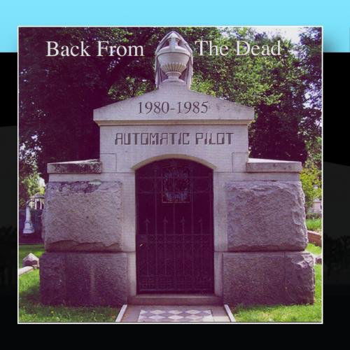 Cover for Automatic Pilot · Back from the Dead (CD) (2005)