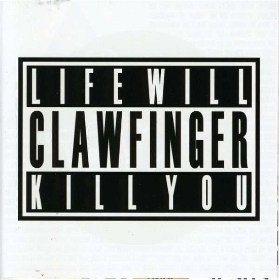 Cover for Clawfinger · Life Will Kill You (CD) (2008)