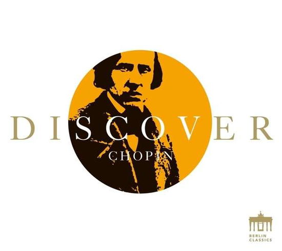 Discover Chopin - Frederic Chopin - Música - BERLIN CLASSICS - 0885470006932 - 15 de enero de 2016