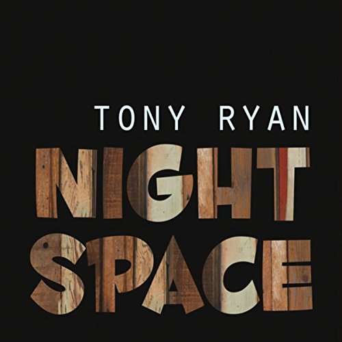 Nightspace - Tony Ryan - Music - Tony Ryan - 0888295381932 - December 14, 2015