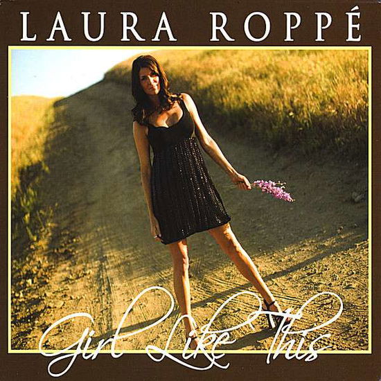 Cover for Laura Roppe · Girl Like This (CD) (2008)