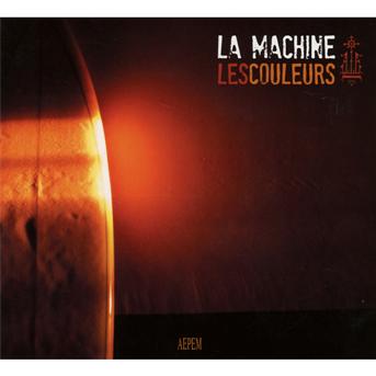 Cover for La Machine · Les Couleurs (CD) (2011)