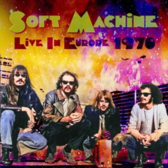 Live in Europe 1970 - Soft Machine - Music - HOMESPUN - 3805571205932 - November 15, 2024