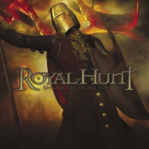 Cover for Royal Hunt · Show Me How to Live (CD) [Bonus Tracks edition] (2011)