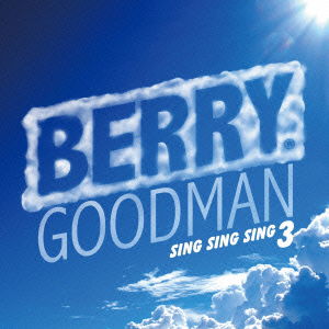 Cover for Berry Goodman · Sing Sing Sing 3 (CD) [Japan Import edition] (2015)