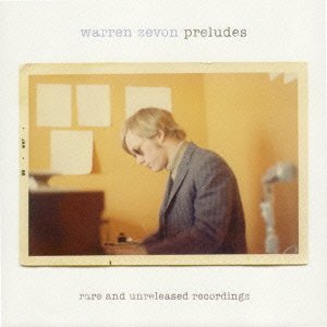 Cover for Warren Zevon · Preludes: Rare and Unreleased Recordings (CD) [Japan Import edition] (2009)