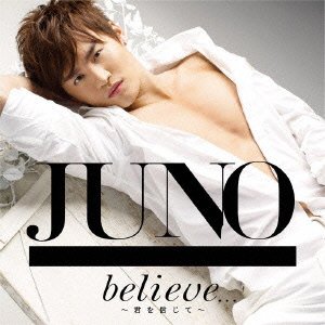 Believe...-kimi Wo Shinjite- - Juno - Music - AVEX MUSIC CREATIVE INC. - 4988064469932 - December 21, 2011