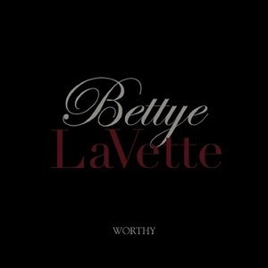Cover for Bettye La Vette · Worthy (CD) (2015)
