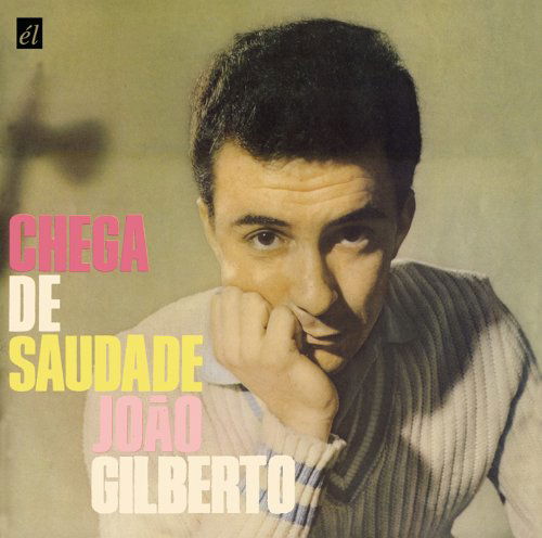 Chega De Saudade - Joao Gilberto - Música - EL - 5013929317932 - 18 de janeiro de 2010