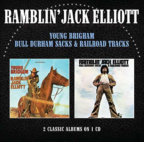 Young Brigham / Bull Durham Sacks & Railroad Tracks - Ramblin Jack Elliott - Musiikki - CHERRY RED RECORDS - 5013929896932 - perjantai 13. tammikuuta 2017