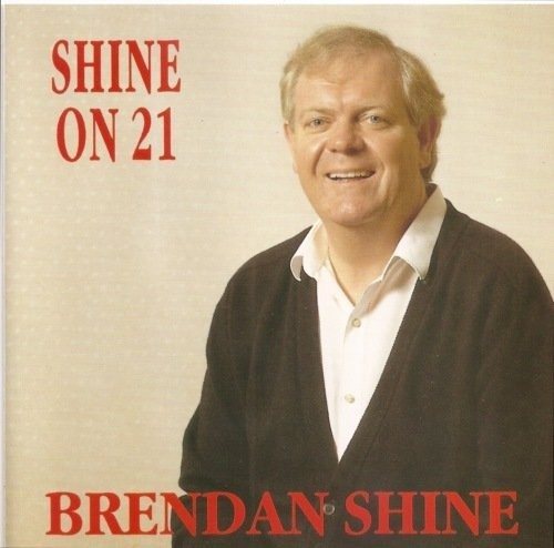 Cover for Brendan Shine · Shine On 21 (CD)