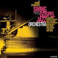 Cover for Mark Edwards · Mark Edwards Swing Gospel Jazz Orchestra (CD) (2011)