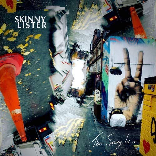 The Story Is... - Skinny Lister - Musik - XTRAM - 5056032320932 - 1. marts 2019