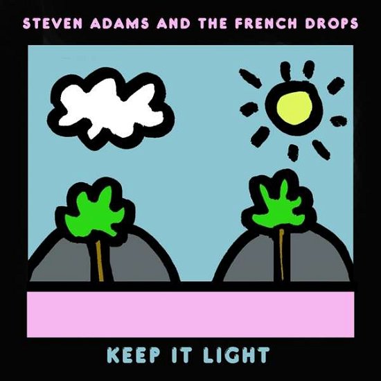 Cover for Adams, Steve &amp; The French Drops · Keep It Light (LP) (2020)