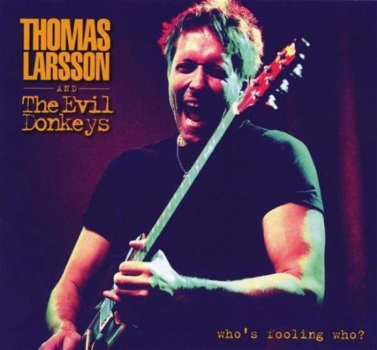 Cover for Thomas Larsson · Whos Fooling Who (CD) (2017)